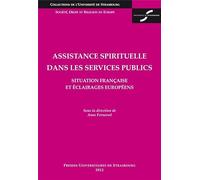 Assistance spirituelle dans les services publics : situation française et écla: SITUATION FRANÇAISE ET ÉCLAIRAGES EUROPÉENS