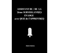 ASSISTANT DU (DE LA) 2ème SURVEILLANT(E) EN LOGE: AVEC QUIZ DE L'APPRENTI(E)