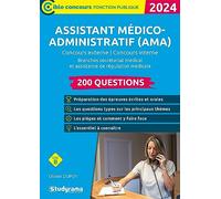 Assistant médico-administratif (AMA) - 200 questions (Catégorie B - Concours 2023): Concours externe - Concours interne / Branches Secrétariat médical et Assistance de régulation médicale