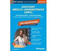 Assistant médico-administratif (AMA) - 200 questions (Catégorie B - Concours 2026-2027) Concours externe - Concours interne / Branches Secrétariat médical et Assistance de régulation médicale - Olivie