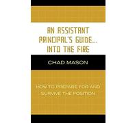 Assistant Principal's Guide . . . Into The Fire