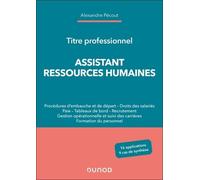 Assistant Ressources Humaines - Titre Professionnel - Procédures D'embauche Et De Départ, Droits Des Salariés, Paie, Tableaux De Bord, Recrutement, Gestion Opérationnelle Et Suivi Des...