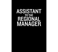 Assistant To The Regional Manager Notebook: Manager Humor Gift
