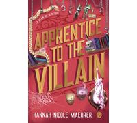 Hannah Nicole Maehrer – Assistant to the Villain: Apprentice to the Villain – Roman, Broché