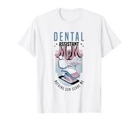 Assistante Dentaire Maman Rien ne Peut me Faire Peur Dentiste T-Shirt
