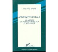 Assistante Sociale - Un Métier Entre Indétermination Et Technicité, Une Approche Socio-Historique