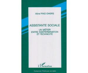 Assistante sociale: Un métier entre indétermination et technicité : une approche socio-historique