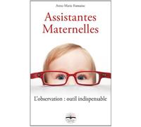 Assistantes maternelles L'observation : outil indispensable - Anne-Marie Fontaine - Philippe Duval - broché - Guide