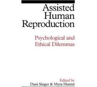 Assisted Human Reproduction: Psychological and Ethical Dilemmas Singer, Dani, Hunter, Myra (Auteur)