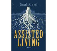 Assisted Living - Gianaclis Caldwell - Gianaclis Caldwell - ebook (ePub) - Livre