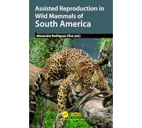 Assisted Reproduction in Wild Mammals of South America