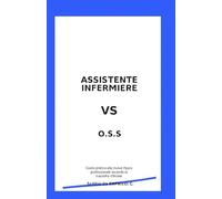 ASSISTENTE INFERMIERE VS O.S.S: GUIDA PRATICA ALLA NUOVA FIGURA