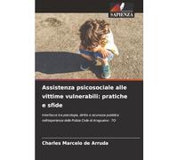 Assistenza psicosociale alle vittime vulnerabili: pratiche e sfide: Interfacce tra psicologia, diritto e sicurezza pubblica nell'esperienza della Polizia Civile di Araguaína - TO