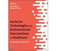 Assistive Technologies and Environmental Interventions in Healthcare Unknown (Auteur)