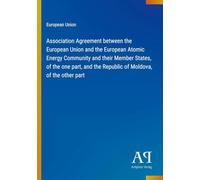 Association Agreement between the European Union and the European Atomic Energy Community and their Member States, of the one part, and the Republic of Moldova, of the other part