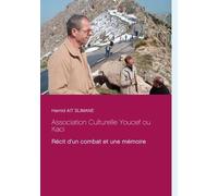 Association Culturelle Youcef Ou Kaci - Récit D'un Combat Et Une Mémoire
