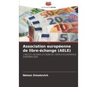 Association européenne de libre-échange (AELE): L'AELE ET L'UE DANS LE CADRE DE L'ESPACE ÉCONOMIQUE EUROPÉEN (EEE)