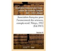 Association française pour l'avancement des sciences, compte-rend. Nîmes, 1912 Collectif (Auteur)