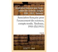 Association française pour l'avancement des sciences, compte-rendu. Toulouse, 1910 - Collectif - Hachette Bnf - broché - Livre