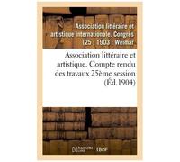 Association Littéraire Et Artistique - Compte Rendu Des Travaux 25ème Session