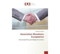 Association Monétaire Européenne Une Europe forte qui échange des services - Elisha Ben Yeshoua - Universitaires Europeennes - broché - Essai