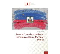 Associations de quartier et services publics A Port-au-Prince - Jean Joseph - Universitaires Europeennes - broché - Etude