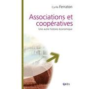 Associations et coopératives - Une autre histoire économique Cyrille Ferraton (Auteur)