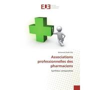 Associations professionnelles des pharmaciens Synthèse comparative - Mohamed Riadh Sfar - Universitaires Europeennes - broché - Etude
