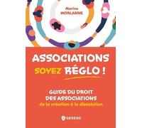 Associations : Soyez Réglo ! - Guide Du Droit Des Associations De La Création À La Dissolution