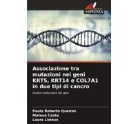 Associazione Tra Mutazioni Nei Geni Krt5, Krt14 E Col7a1 In Due Tipi Di Cancro