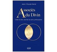 Associés Du Divin - Créer Du Lien, Donner Du Sens, Philosopher