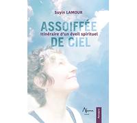 Assoiffée de ciel - Itinéraire d'un éveil spirituel