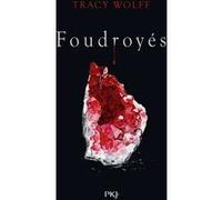 Assoiffés - tome 02 : Foudroyés Tracy Wolff (Auteur), Aylin Manço (Traduction)