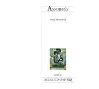 Assoiffés - Wajdi Mouawad - Actes Sud-Papiers - broché - Théâtre