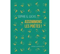 Assommons les poètes ! - Sophie G. Lucas - La Contre Allee - broché - Récit