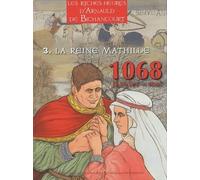ASSOR BD les riches heures d'Arnauld de Bichancourt tome 3 - la reine Mathilde janvier-mai 1068