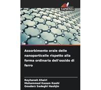 Assorbimento orale delle nanoparticelle rispetto alla forma ordinaria dell'ossido di ferro
