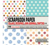 Assorted Polka Dot Art (36 Sheets - 4 Different Patterns) Scrapbook Paper: Themed Decorative Paper for Cut Out and Collage, Scrapbooking, Junk ... Card Making & All DIY Craft Projects