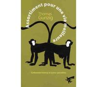 Assortiment pour une vie meilleure Textes 2004-2009 - Thomas Gunzig - Au diable vauvert - broché - Roman