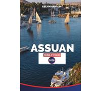 ASSUAN GUIDA DI VIAGGIO 2026: Crociere sul Nilo, templi di Abu Simbel e autentiche esperienze nubiane nel sud dell'Egitto