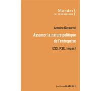 Assumer la nature politique de l'entreprise. ESS, RSE et impact