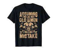 Assuming I Was Like Most Old Men Was Your First Erreur T-Shirt