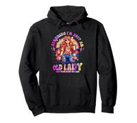 Assuming I'm Just an Old Lady Was Your First Erreur Hippie Sweat à Capuche