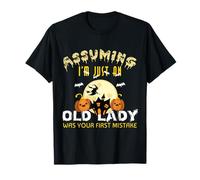 Assuming I'm Just an Old Lady Was Your First Erreur Witch T-Shirt