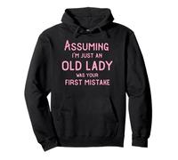 « Assuming I'm Just an Old Lady Was Your First Mistake Funny » Sweat à Capuche
