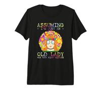 Assuming I'm Just an Old Lady Was Your First Mistake Hippie T-Shirt Haut de Gamme