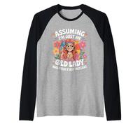 Assuming I'm Just an Old Lady Your First Erreur Manche Raglan