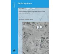 Assur 2024: Continuing the Excavations in the New Town and Other Research Across the Site