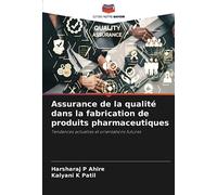 Assurance de la qualité dans la fabrication de produits pharmaceutiques: Tendances actuelles et orientations futures