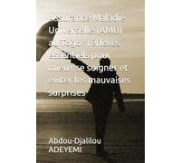 Assurance Maladie Universelle (AMU) au Togo : réflexes essentiels pour mieux se soigner et éviter les mauvaises surprises